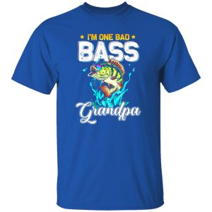 Fisherman I’m One Bad Bass Grandpa Fishing Father’s Day Shirt