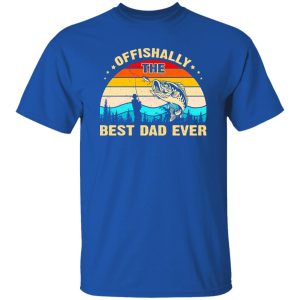 Fishing Dad Shirt, Vintage Offishally The Best Dad Ever Shirt