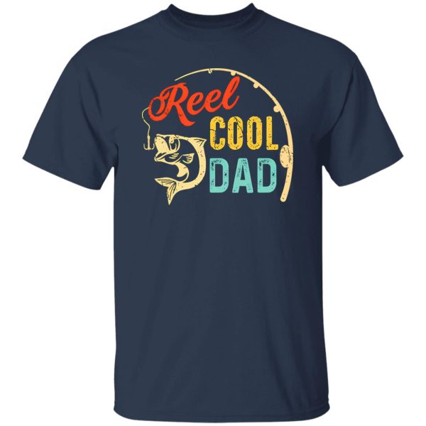 Father’s Day Fishing Dad Reel Cool Dad Fisherman Daddy Shirt