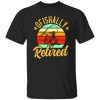 Fishing Retro Retirement Ofishally Retired Shirt