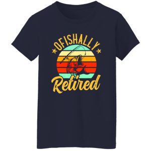 Fishing Retro Retirement Ofishally Retired Shirt