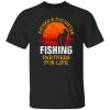 Fishing Dad Shirt, Father And Daughter Fishing Partners For Life Shirt