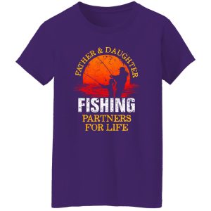 Fishing Dad Shirt, Father And Daughter Fishing Partners For Life Shirt