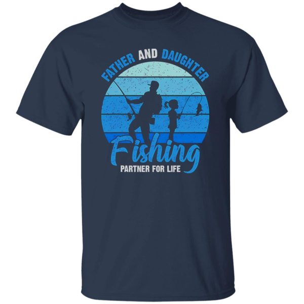 Father & Daughter Fishing Partner For Life New Father Shirt