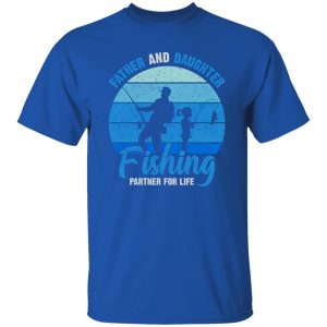 Father & Daughter Fishing Partner For Life New Father Shirt