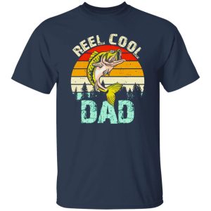 Father’s Day Dad Daddy Fathers Reel Cool Dad Fishing Shirt