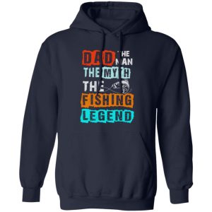 Fishing Dad Shirt, Dad The Man The Myth The Fishing Legend Shirt