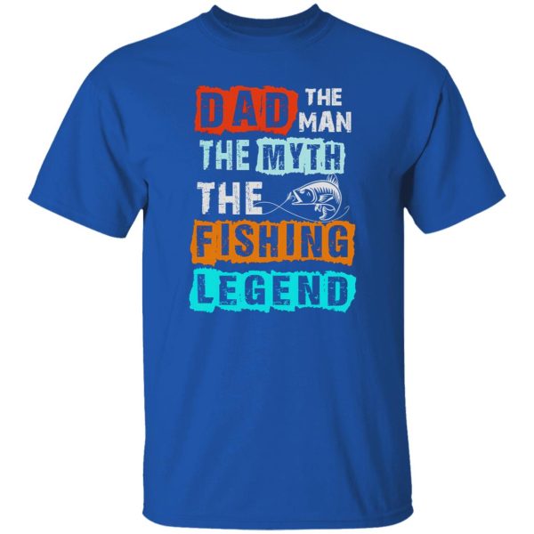 Fishing Dad Shirt, Dad The Man The Myth The Fishing Legend Shirt