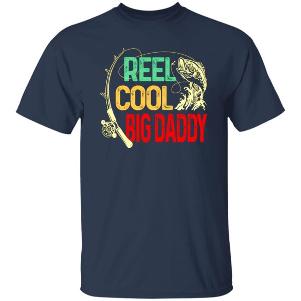 Fishing Dad Shirt, Reel Cool Big Daddy Shirt