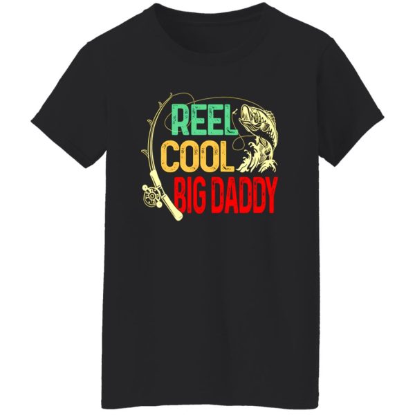 Fishing Dad Shirt, Reel Cool Big Daddy Shirt