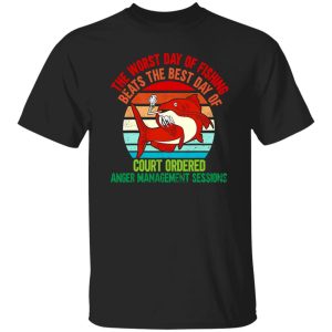 Fishing Shirt, The Worst Day Of Fishing Beats The Best Day Of Court Ordered Shirt