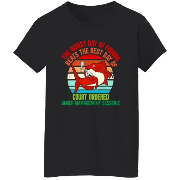 Fishing Shirt, The Worst Day Of Fishing Beats The Best Day Of Court Ordered Shirt