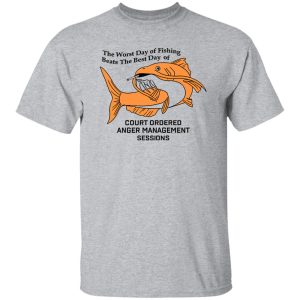 The Worst Day Of Fishing Beats The Best Day Of Court Funny Fishing Shirt