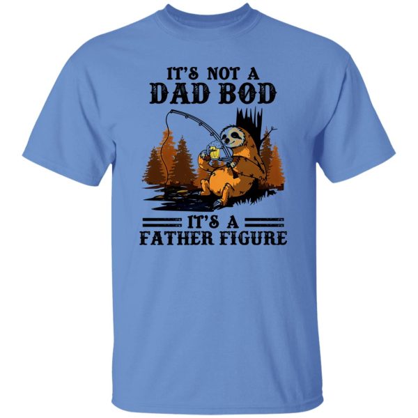 Sloth With Beer Fishing It’s Not A Dad Bod It’s A Father Figure Shirt