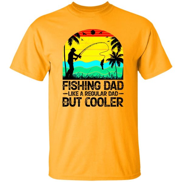 Vintage Fishing Dad Like A Regular Dad But Cooler Shirt