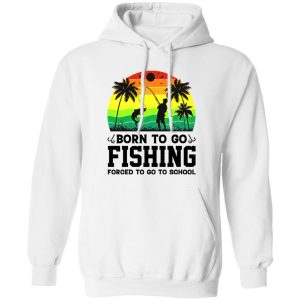 Born To Go Fishing Forced To Go To School Vintage Shirt