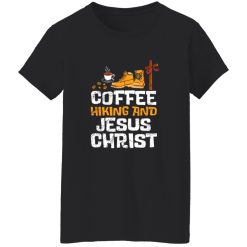 Coffee Hiking And Jesus Christ Drinking Cross Shirt