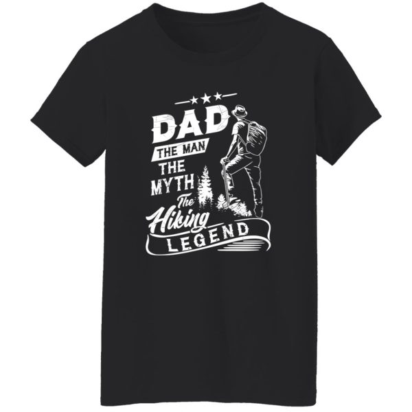 Dad The Man The Myth The Hiking Legend Shirt