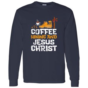 Coffee Hiking And Jesus Christ Drinking Cross Shirt