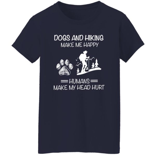 Dogs And Hiking Make Me Happy Humans Make My Head Hurt V2 Shirt