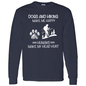 Dogs And Hiking Make Me Happy Humans Make My Head Hurt V2 Shirt