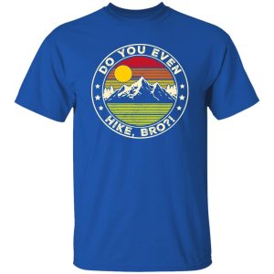 Do You Even Hike Bro Vintage Circle Design for Hiking Lover Shirt