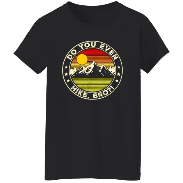 Do You Even Hike Bro Vintage Circle Design for Hiking Lover Shirt