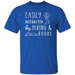 Easily Distracted By Hiking And Books Shirt
