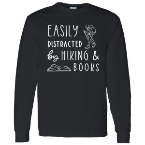 Easily Distracted By Hiking And Books Shirt