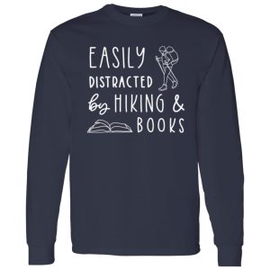 Easily Distracted By Hiking And Books Shirt