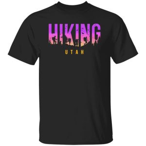 Hiking Utah Travel for Hiking Lover Shirt