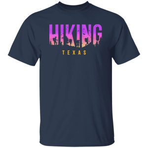 Hiking Texas Travel for Hiking Lover Shirt