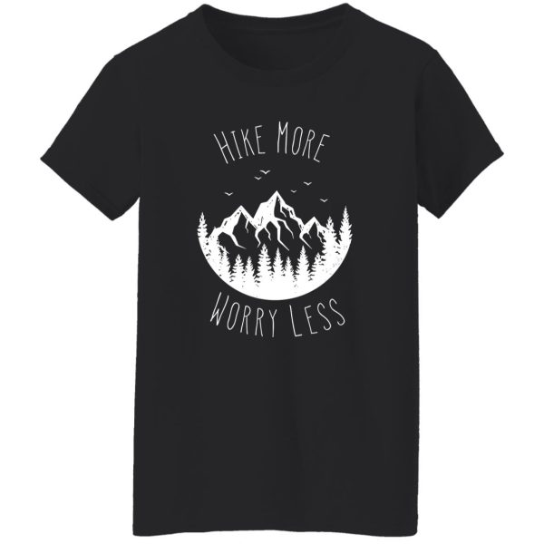 Hike More Worry Less for Mountain Hiking Lover Shirt