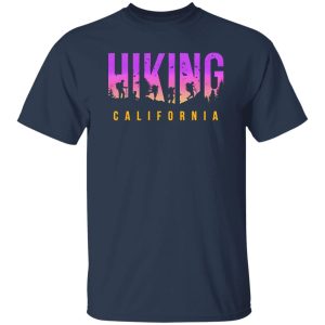 Hiking California for Hiking Lover Shirt