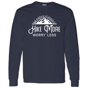 Hike More Worry Less for Hiking Lover Shirt