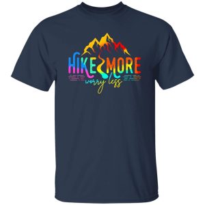 Hike More Worry Less Hiking Mountains Shirt