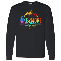 Hike More Worry Less Hiking Mountains Shirt