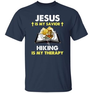 Jesus Is My Savior Hiking Is My Therapy Shirt