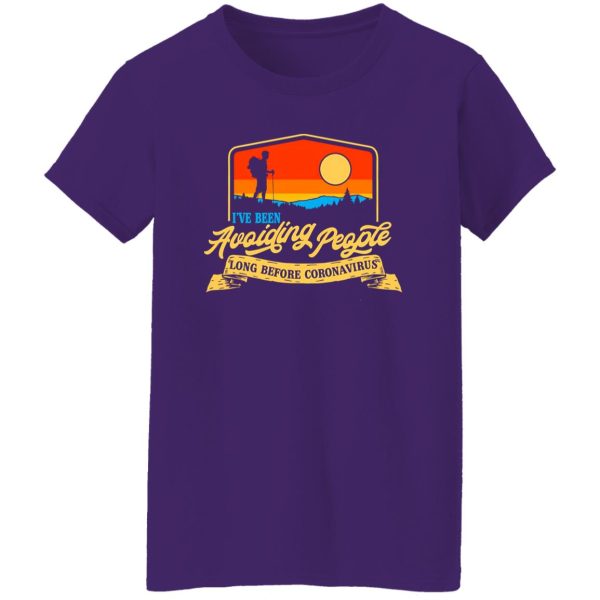 I’ve Been Avoiding People Long Before Coronavirus Vintage Color for Hiking Lover Shirt