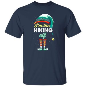 I’m The Hiking ELF Merry Christmas Christmas Gift Hiking Lover Shirt