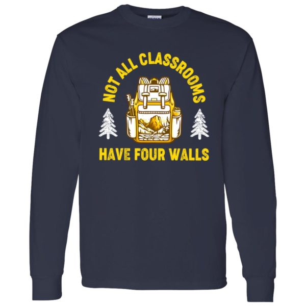 Not All Classroom Have Four Walls for Hiking Lover Shirt