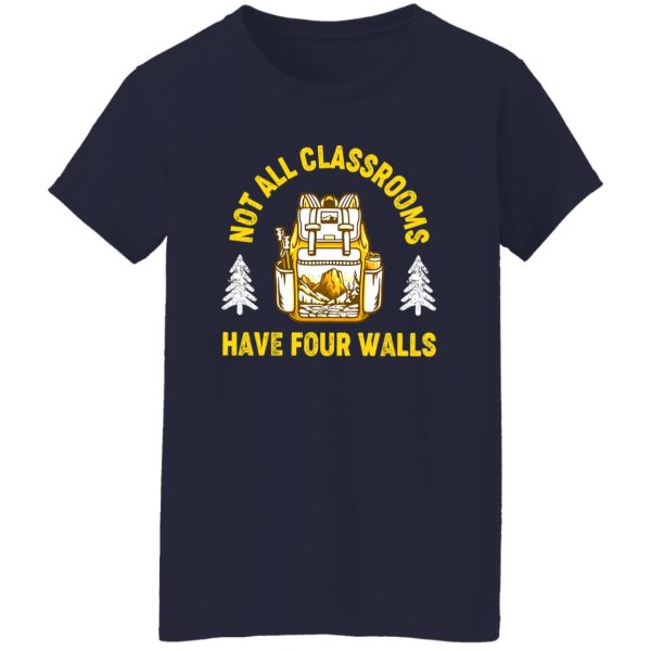 Not All Classroom Have Four Walls for Hiking Lover Shirt