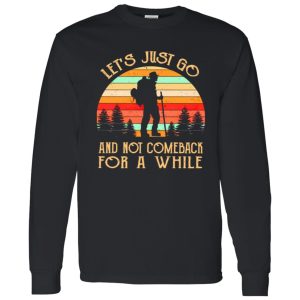 Let’s Just Go And Not Comeback For A While Vintage Forest for Travelling Hiking Shirt