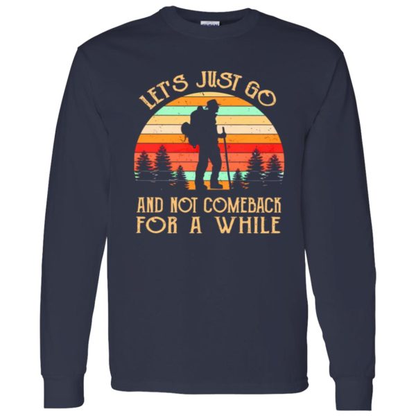 Let’s Just Go And Not Comeback For A While Vintage Forest for Travelling Hiking Shirt