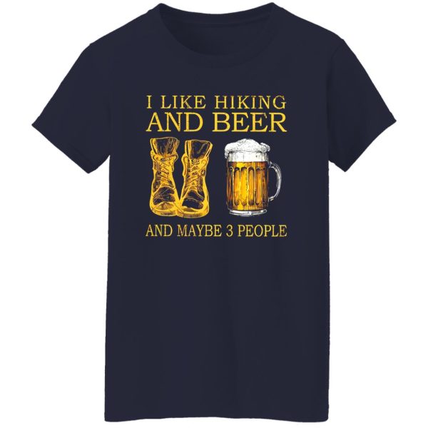 I Like Hiking and Beer and Maybe 3 People My Favorite Things Shirt