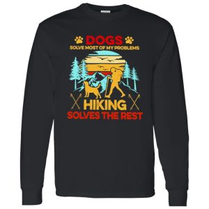 Vintage Dogs Solve Most Of My Problems Hiking Solves The Rest Shirt