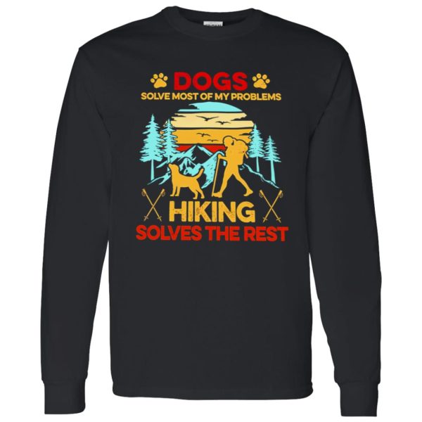 Vintage Dogs Solve Most Of My Problems Hiking Solves The Rest Shirt