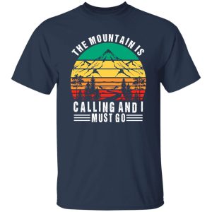 Vintage Hiking The Mountains Is Calling And I Must Go for Hiking Lover Shirt