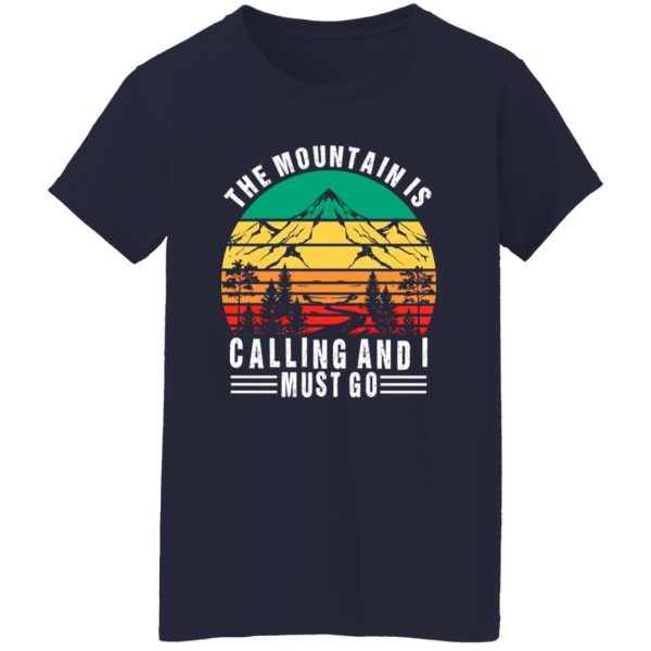 Vintage Hiking The Mountains Is Calling And I Must Go for Hiking Lover Shirt