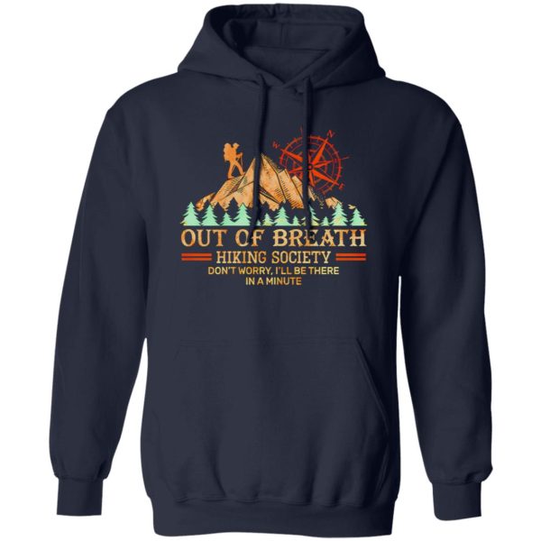 Out Of Breath Hiking Society Don’t Worry I’ll Be There In A Minute Shirt